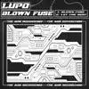 Lupo - Blown Fuse - Single